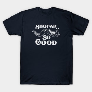 Shofar So Good - white ink T-Shirt
